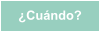 ¿Cuándo?
