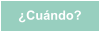 ¿Cuándo?